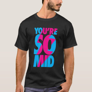 Camiseta Eres tan Mid Teen Gamer Slang Guay Graphic