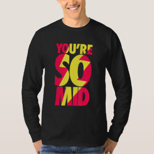 Camiseta Eres tan Mid Teen Gamer Slang Guay Velocidad rápid