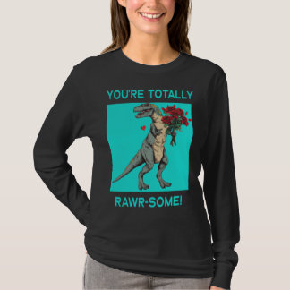 Camiseta Eres Totalmente Rawr algún Cute Día de San Valentí