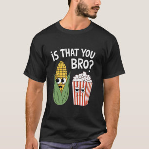 Camiseta ¿Eres tú hermano divertido diseño de maíz y palomi