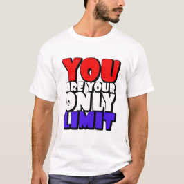 Camiseta Eres tu único límite Arte Motivacional en Negrita.