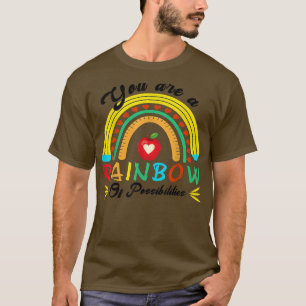 Camiseta Eres Un Arcoiris De Posibilidades De Enseñar A Los