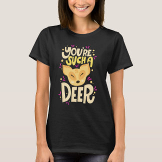Camiseta Eres Un Ciervo  Feliz Día de San Valentín Citas