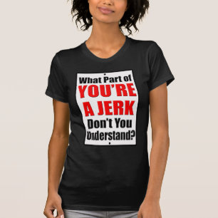 Camiseta Eres un Jerk