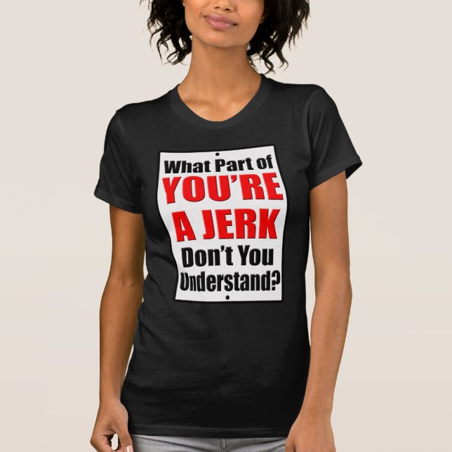 Camiseta Eres un Jerk (Anverso)