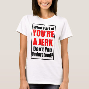 Camiseta Eres un Jerk