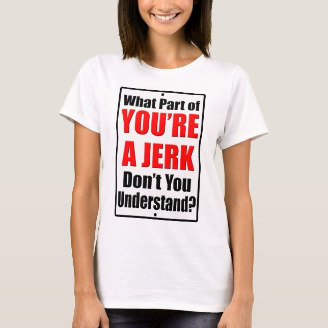 Camiseta Eres un Jerk (Anverso)