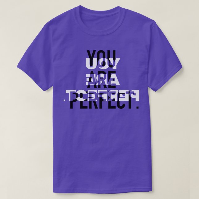 Camiseta Eres un recordatorio perfecto para ti y para todos (Diseño del anverso)