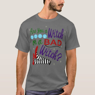 Camiseta ¿Eres Una Buena Bruja O Una Mala Bruja?