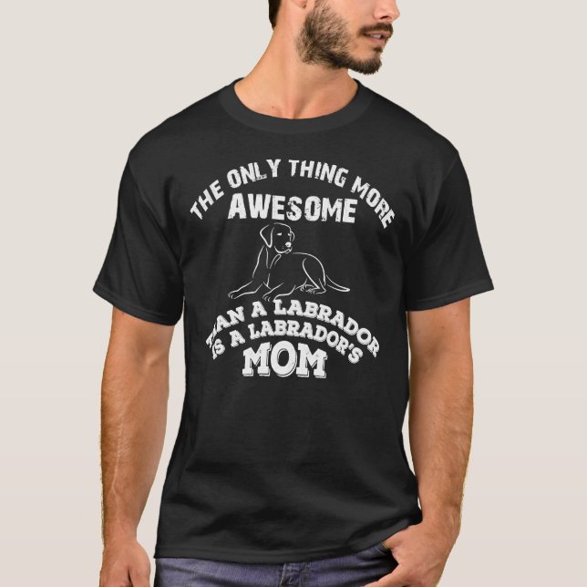 Camiseta Eres Una Maravillosa Madre Labrador (Anverso)
