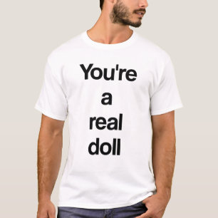 Camiseta Eres una verdadera muñeca
