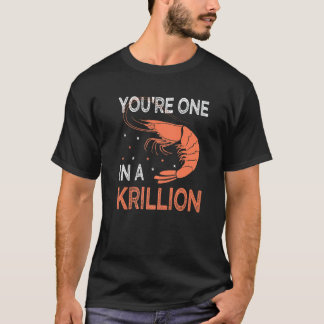 Camiseta Eres uno en un krillón fanático de los mariscos ca