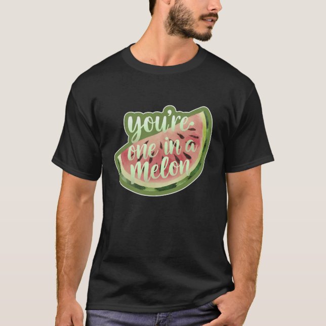 Camiseta Eres uno en un melón (Anverso)