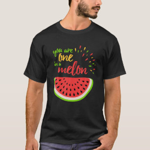 Camiseta Eres Uno En Un Melón De Melón De Fruta De Verano