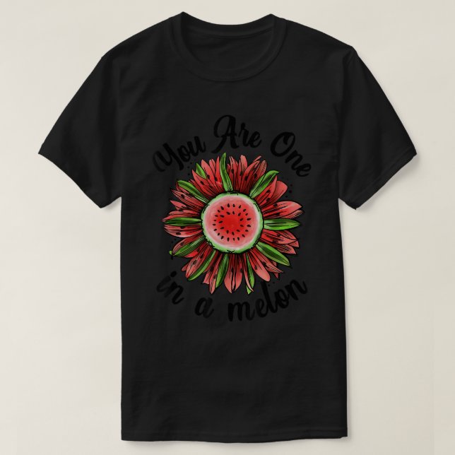 Camiseta Eres Uno En Un Tópico De Sunflower De Melón De Mel (Diseño del anverso)