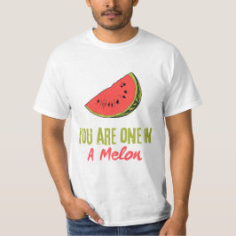 Camiseta Eres Uno En Una Fruta De Melón De Melón