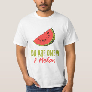 Camiseta Eres Uno En Una Fruta De Melón De Melón