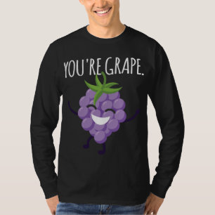 Camiseta ¡Eres uva! Raisin de uvas de fruta deliciosas
