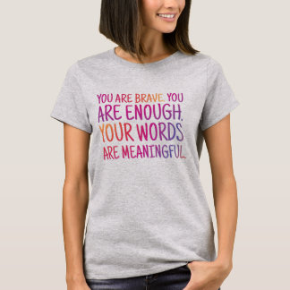 Camiseta Eres valiente, eres suficiente tipografía