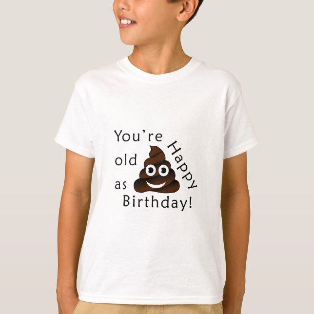 Camiseta Eres viejo como... Feliz cumpleaños. | emoji de ca (Anverso)