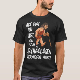Camiseta ¿Eres Viejo Solo Cuando Te Demuestran En Un Arqueo