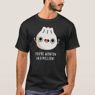 Camiseta Eres Wonton In A Million Dimsum Pun Dark BG