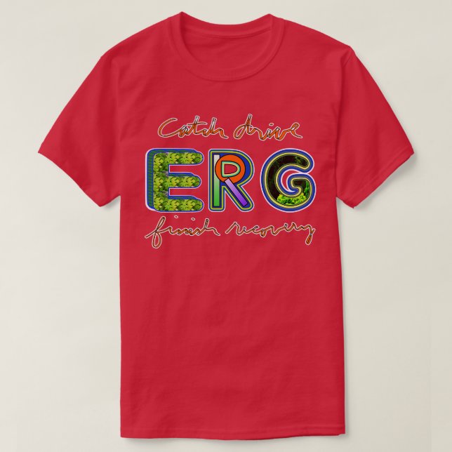 Camiseta Erg Catch Drive Finish Recovery Rowing Machine (Diseño del anverso)