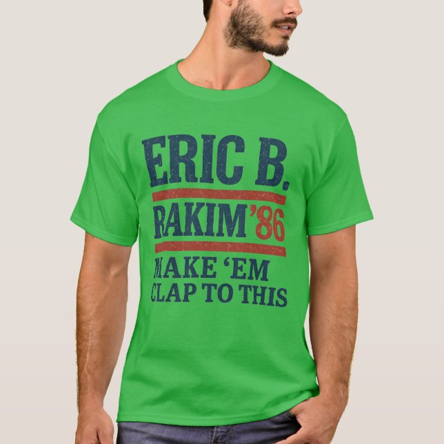 Camiseta Eric B. Rakim para Presidente (Anverso)