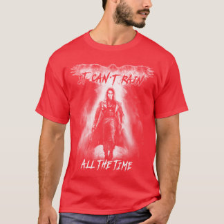 Camiseta Eric Draven no puede llover todo el tiempo 1