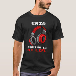Camiseta Eric Gaming Es Mi Vida Personalizada