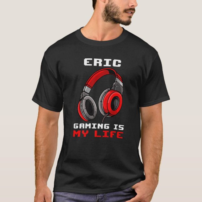 Camiseta Eric Gaming Es Mi Vida Personalizada (Anverso)