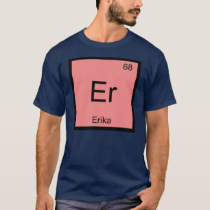Camiseta Erika Nombre Elemento Químico Tabla Periódica