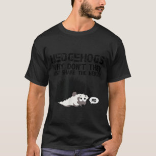 Camiseta Erizo, Por qué no comparten... divertido erizo