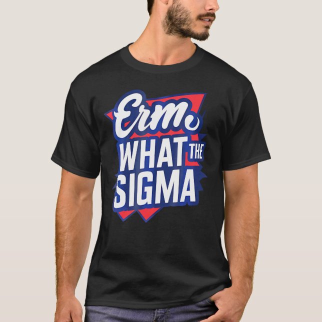 Camiseta Erm What The Sigma Funny Meme (Anverso)