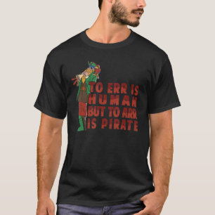Camiseta Err Es Humano Pero Arr Es El Loro Pirata