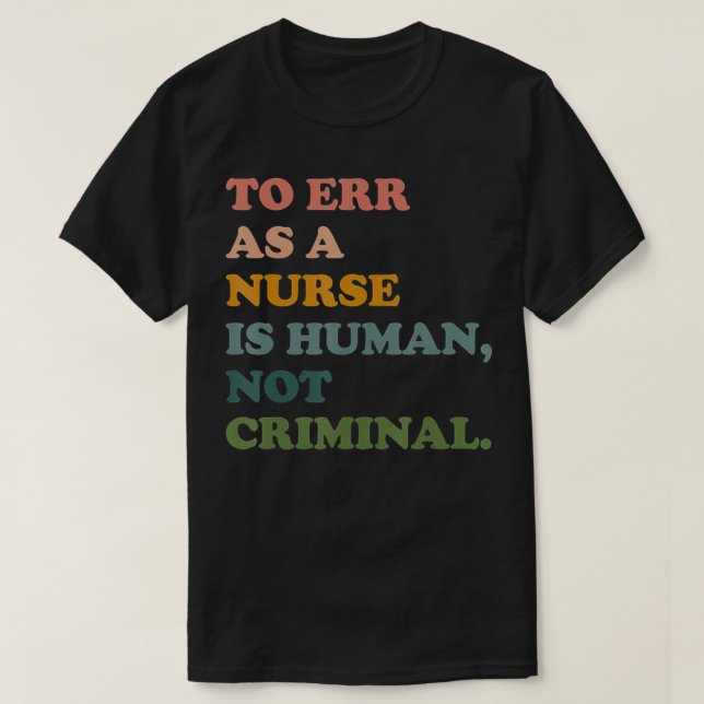 Camiseta Errar como enfermera es humano, no criminal, salvo (Diseño del anverso)