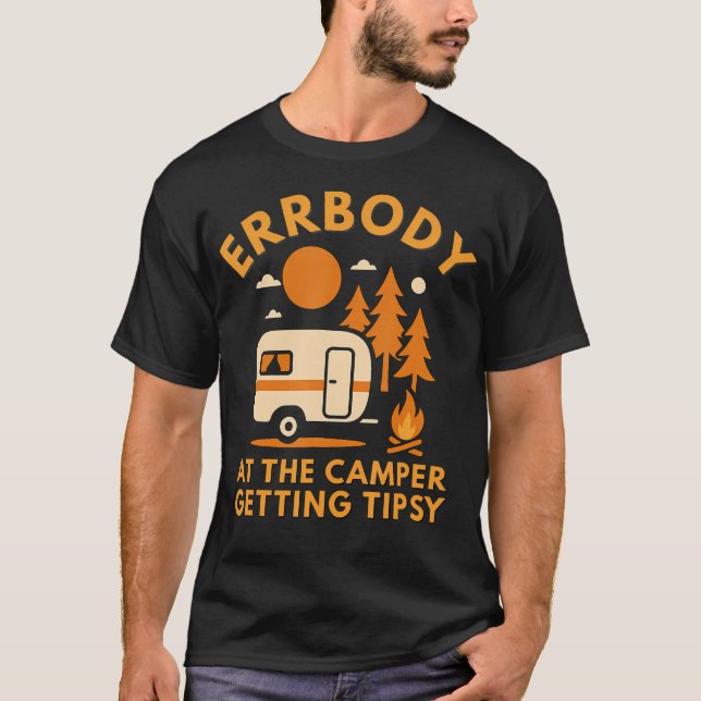 Camiseta Errbody At The Camper Getting Tipsy Funny Camping  (Anverso)