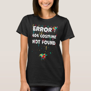 Camiseta Error 404 Costume No Encontrado Karneval Dice