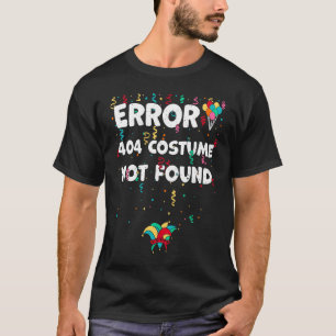 Camiseta Error 404 Costume No Encontrado Karneval Dice