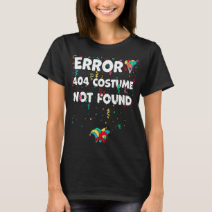 Camiseta Error 404 Costume No Encontrado Karneval Dice