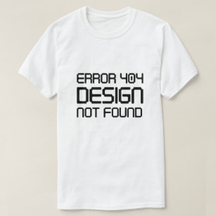 Camiseta Error 404 Diseño no encontrado