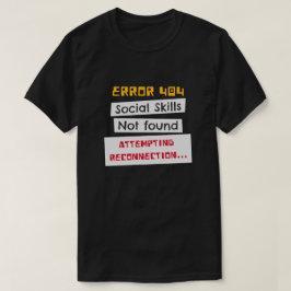 Camiseta Error 404 Habilidades Sociales No Encontradas Dive