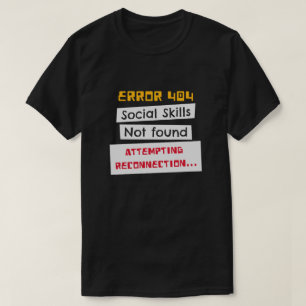 Camiseta Error 404 Habilidades Sociales No Encontradas Dive