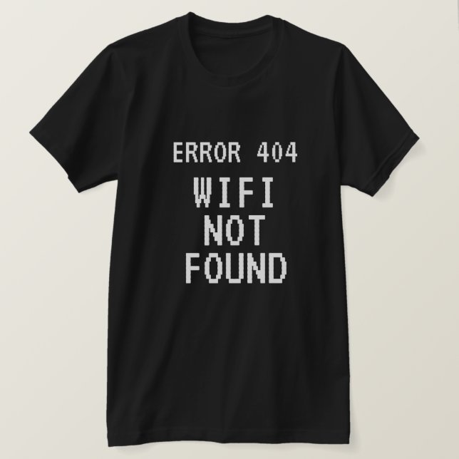 Camiseta Error 404 meme Wifi No se encontró gracioso negro (Anverso del diseño)