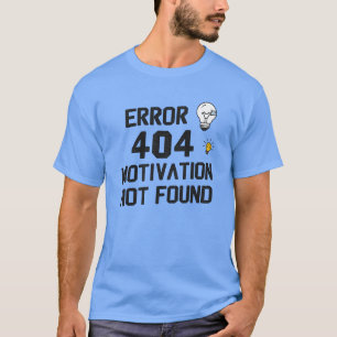 Camiseta Error 404 – Motivación No Encontrada