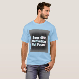 Camiseta Error 404 Motivación No Encontrada - Edgy Glitch