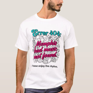Camiseta Error 404 Música de Memphis No Encontrada