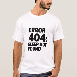 Camiseta Error 404: No se encontró el sueño - Diseño Geek d