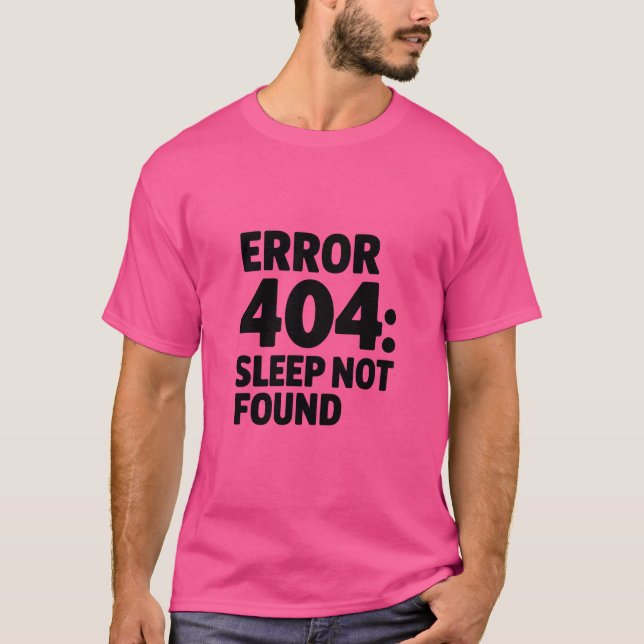 Camiseta Error 404: No se encontró el sueño - Diseño Geek d (Anverso)