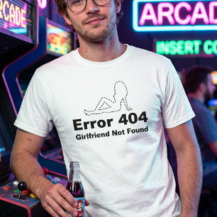 Camiseta Error 404 - Novia No Encontrada - Humor Geek